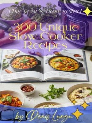 cover image of 300 Unique Slow Cooker Recipes